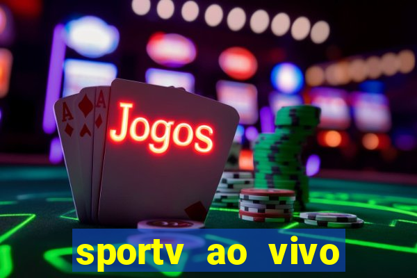 sportv ao vivo mega canais